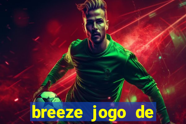 breeze jogo de aposta online