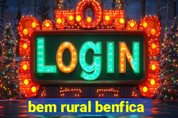 bem rural benfica