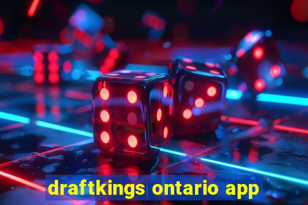 draftkings ontario app