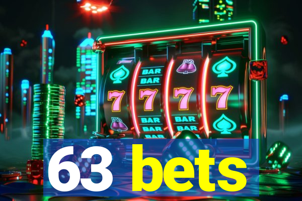 63 bets