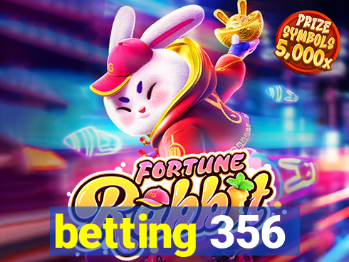 betting 356