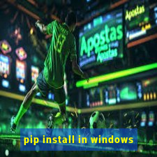 pip install in windows