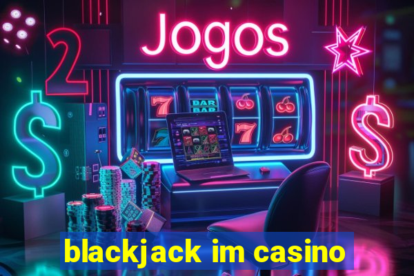 blackjack im casino