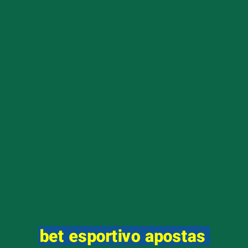 bet esportivo apostas