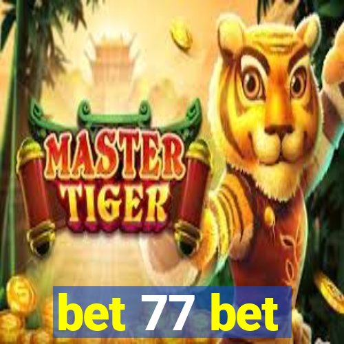 bet 77 bet