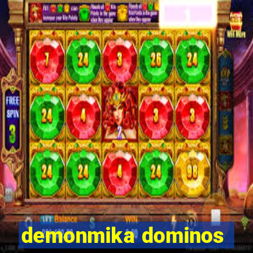 demonmika dominos