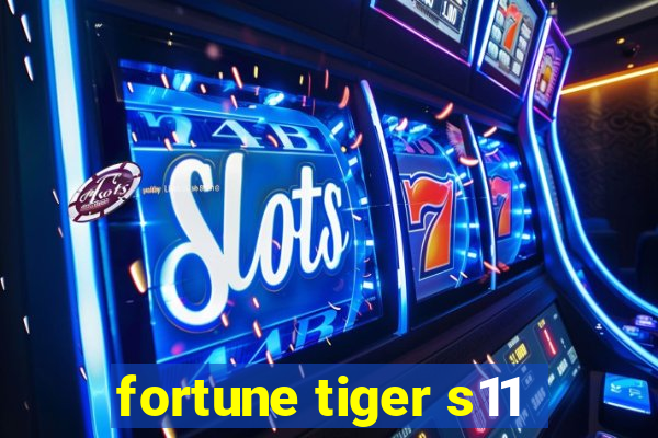 fortune tiger s11