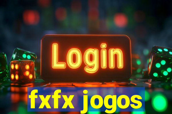 fxfx jogos