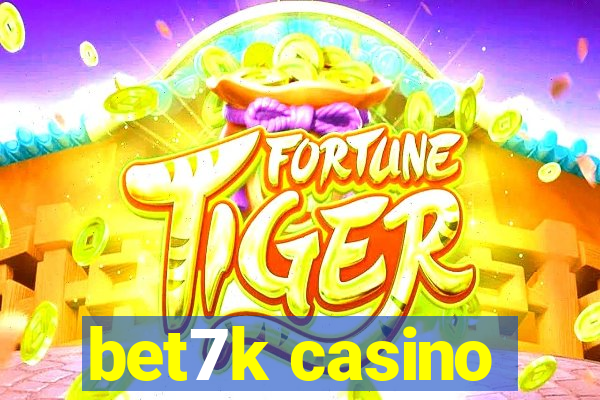 bet7k casino