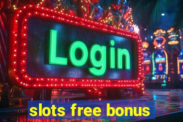 slots free bonus