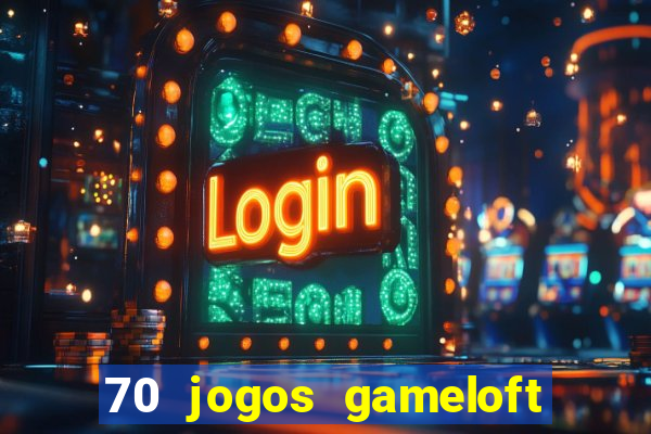 70 jogos gameloft para celular