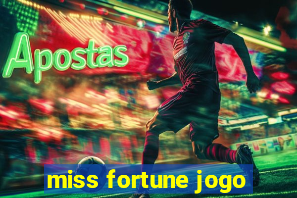 miss fortune jogo