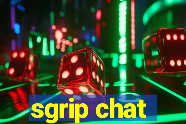 sgrip chat