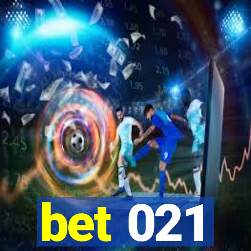 bet 021