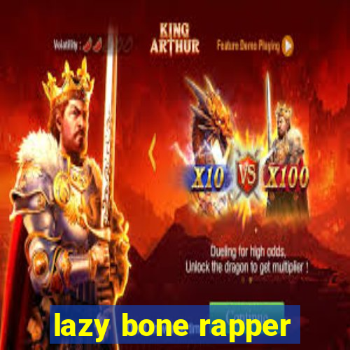 lazy bone rapper