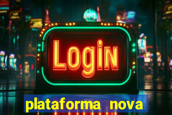 plataforma nova lançada hoje