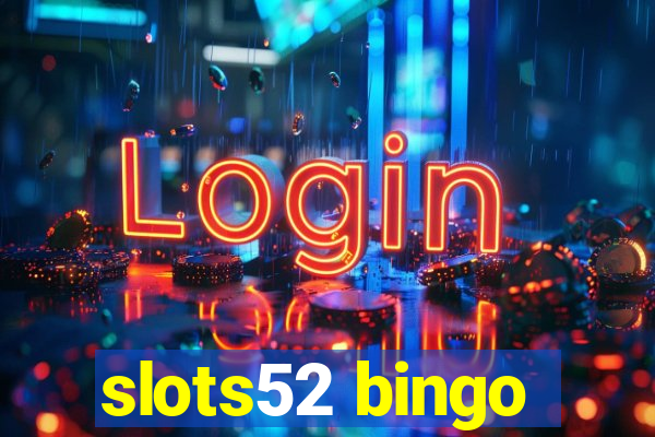 slots52 bingo