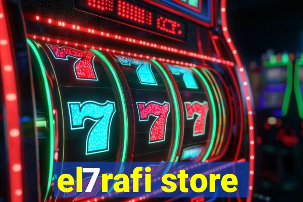 el7rafi store