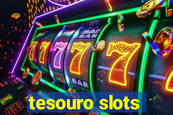 tesouro slots