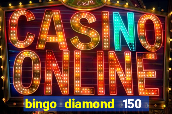 bingo diamond 150 free spins