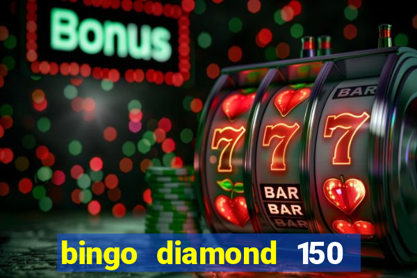 bingo diamond 150 free spins