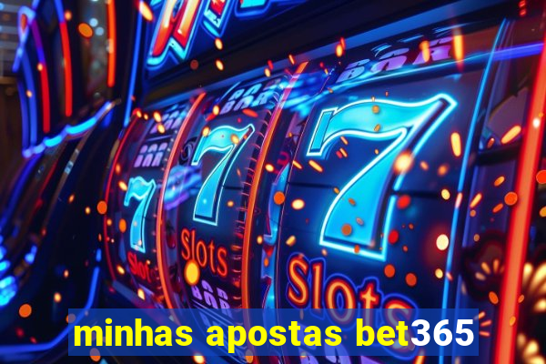 minhas apostas bet365