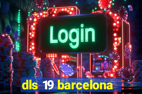 dls 19 barcelona