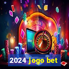 2024 jogo bet