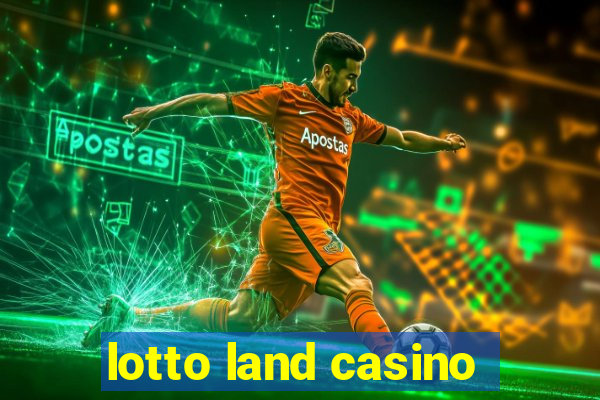 lotto land casino