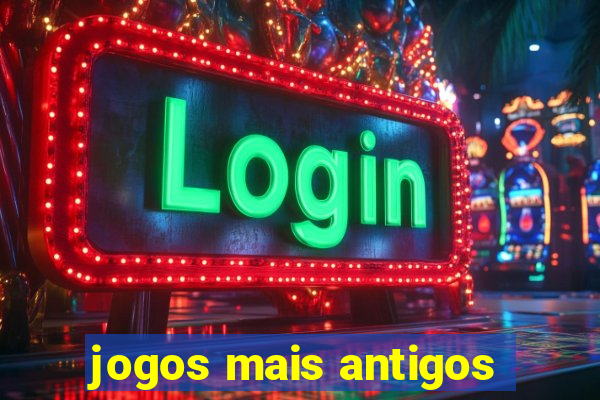 jogos mais antigos