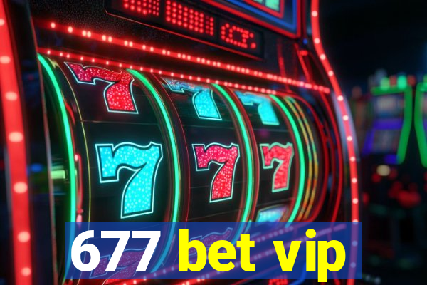 677 bet vip