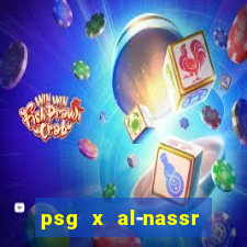 psg x al-nassr minuto a minuto