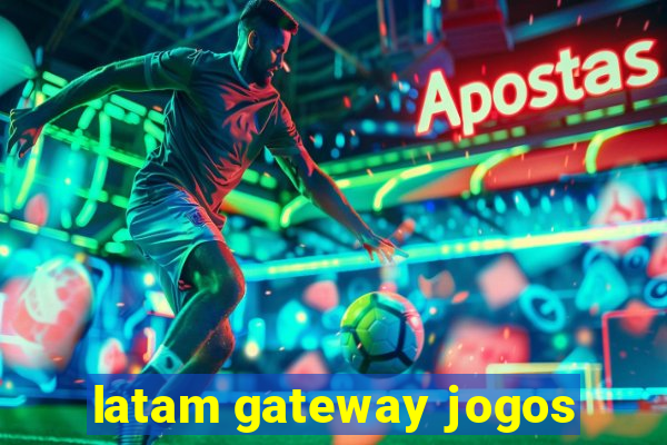 latam gateway jogos