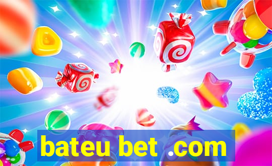 bateu bet .com