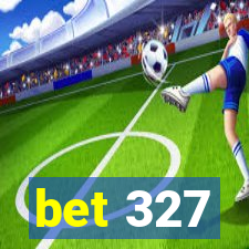 bet 327