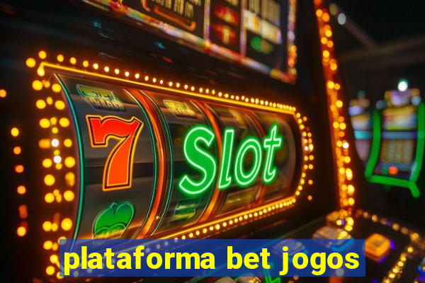 plataforma bet jogos