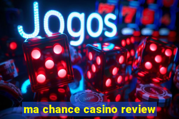 ma chance casino review