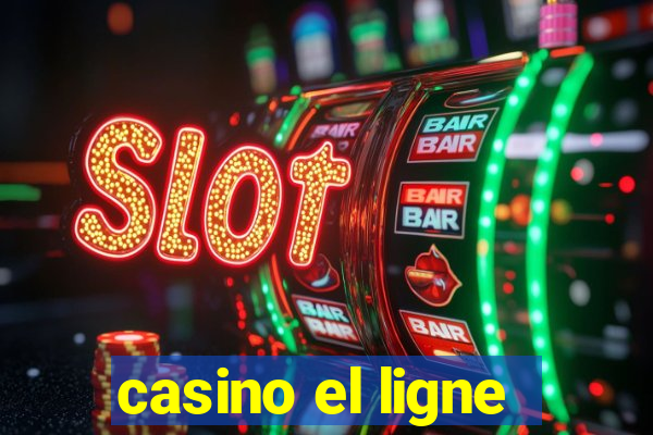 casino el ligne