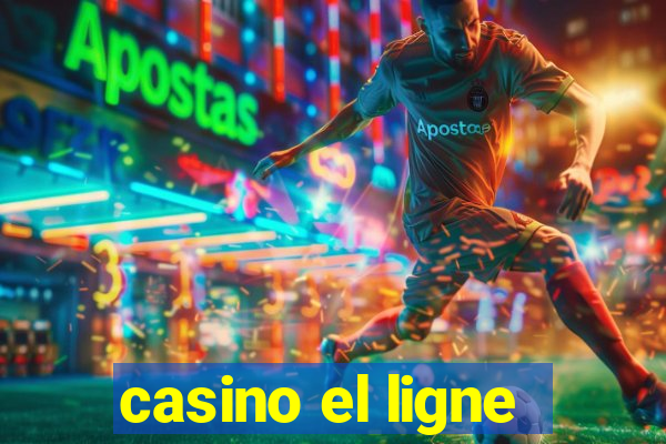 casino el ligne