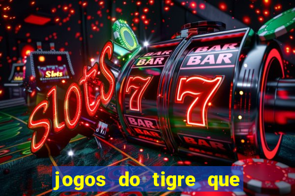 jogos do tigre que paga de verdade