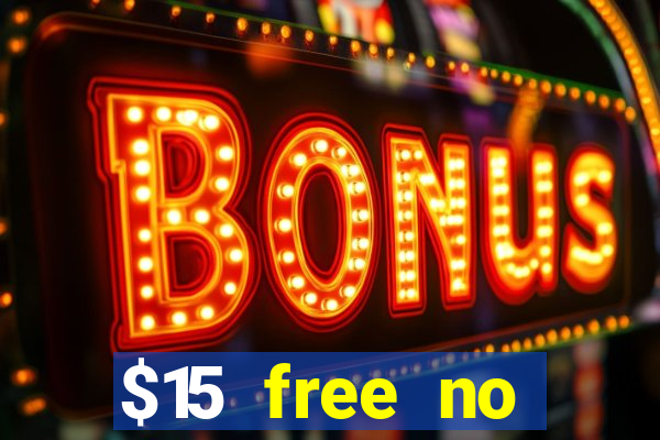 $15 free no deposit casino