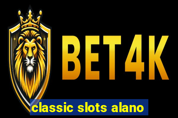 classic slots alano