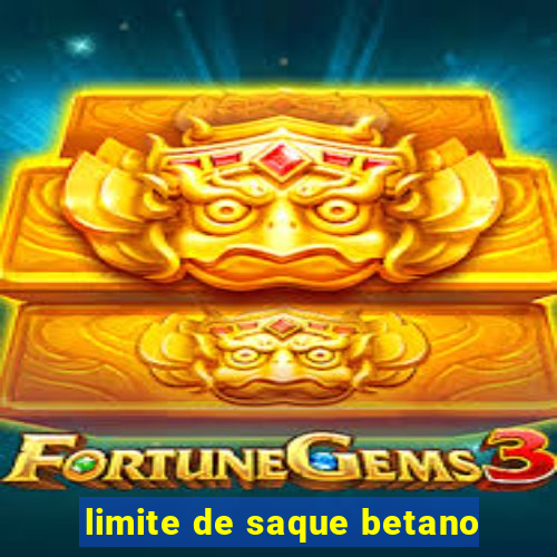 limite de saque betano