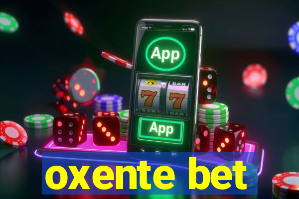 oxente bet