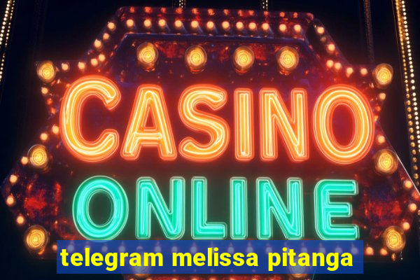 telegram melissa pitanga