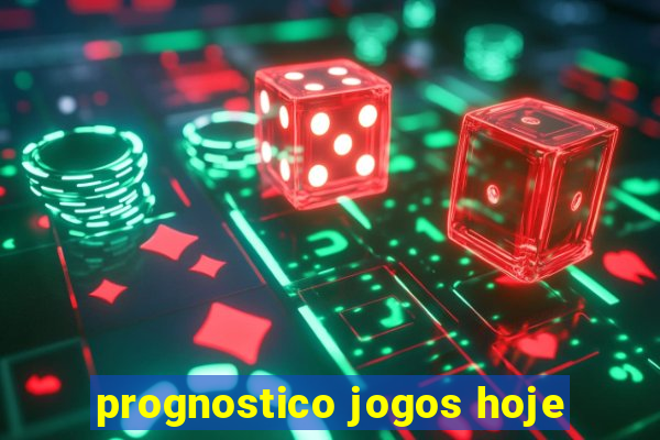 prognostico jogos hoje