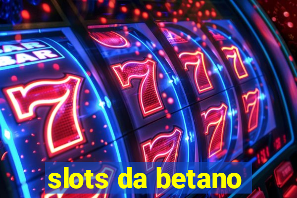 slots da betano