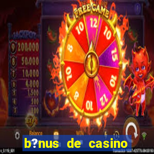 b?nus de casino sem depósito