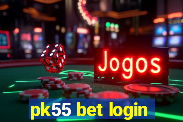 pk55 bet login