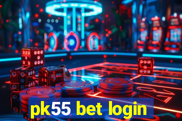 pk55 bet login